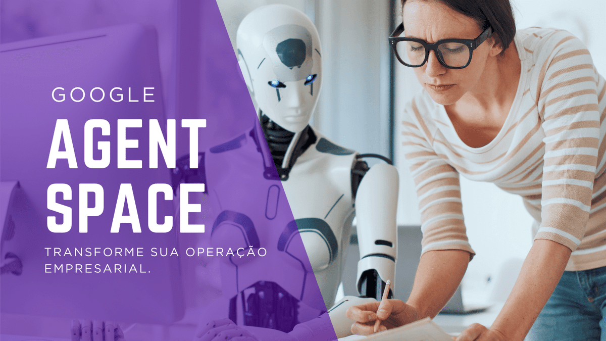 Google Agentspace: Como a IA da Google vai transformar sua operação empresarial