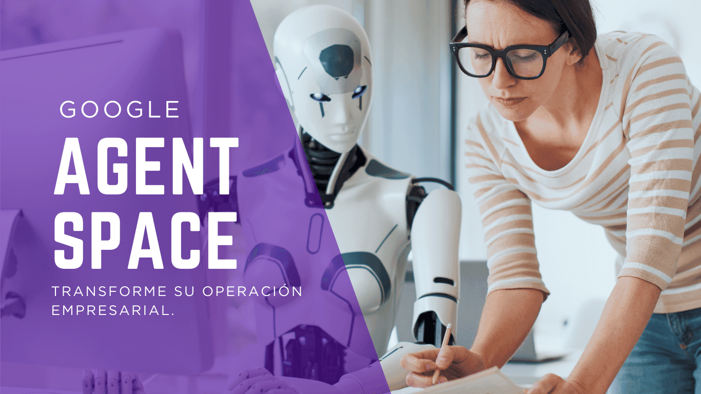 Google Agentspace: cómo la nueva IA de Google puede transformar tu operación empresarial