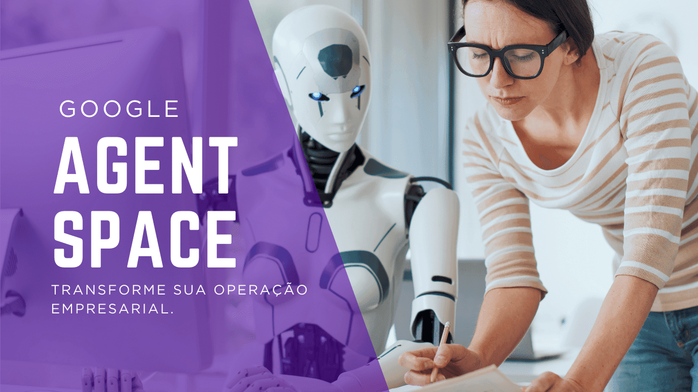 Google Agentspace: Como a IA da Google vai transformar sua operação empresarial