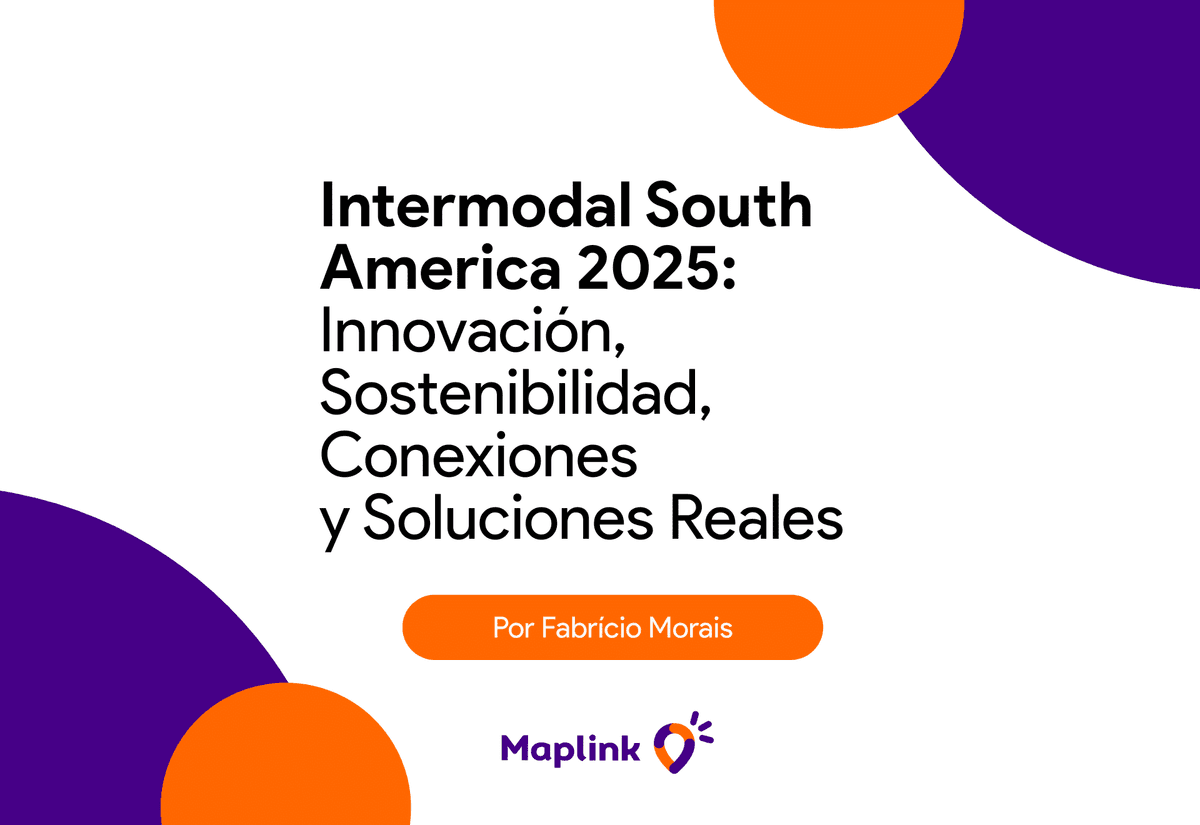 Intermodal South America 2025: Innovación, Sostenibilidad, Conexiones y Soluciones Reales