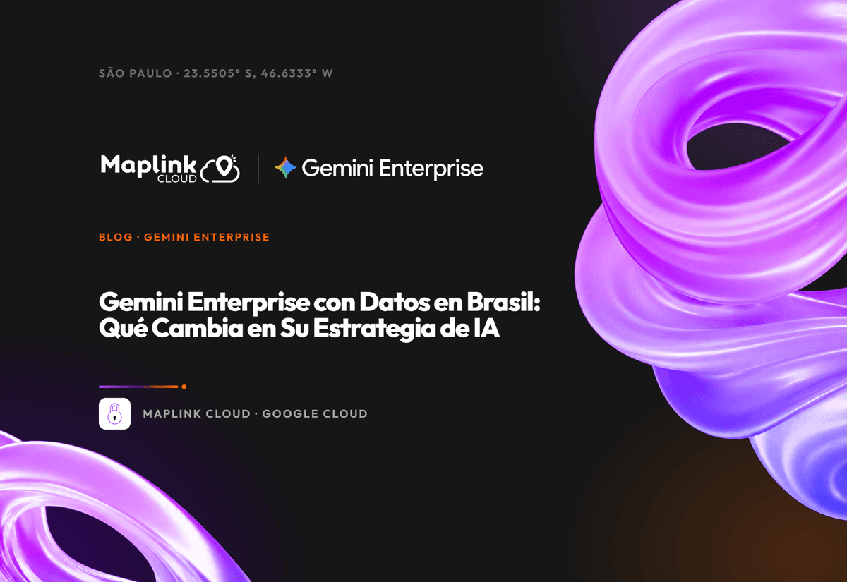 Gemini Enterprise con datos en Brasil: qué cambia en tu estrategia de IA